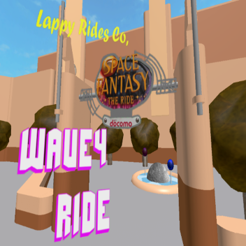 ☆39☆Space Fantasy: ¡La atracción!☆39☆- ¡Wave4 Ride!