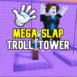 Mega Slap Troll Tower 🤚