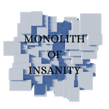 Monolith of Insanity (old)