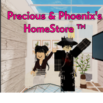 Precious and Phoenix's Homestore