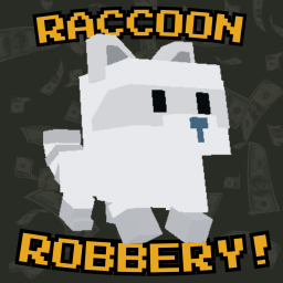 [PRE-ALPHA] Raccoon Robbery 🦝 💰