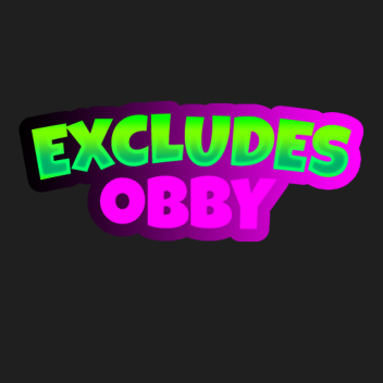  Excludes Obby ! [NEW]🌴