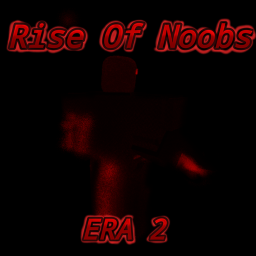 Rise Of Noobs