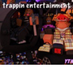 Trappin entertainment