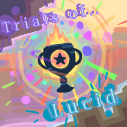 The Trials of.. Lucid
