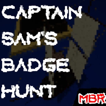 [MBR] Captain Sam's Badge Hunt!