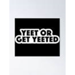 the YEET OR GET YEETED! club