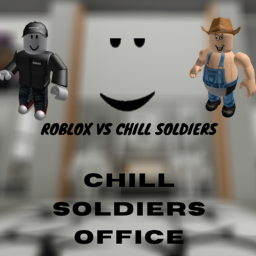 Chill soldiers Office