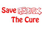Save ROBLOX, The Cure!