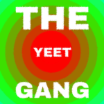 The gang YEET