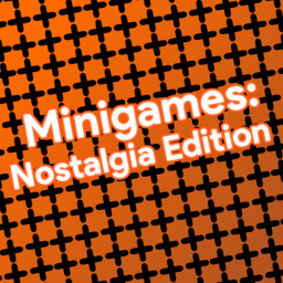 Minigames: Nostalgia Edition