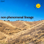 Non-Phenomenal Lineage
