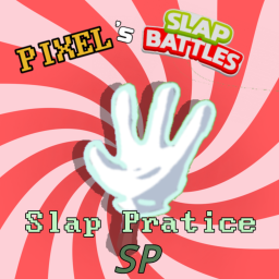 Pixel's SB Slap Pratice