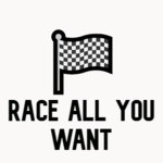 race all you want