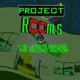 Project Rooms [The Update Before The Second]