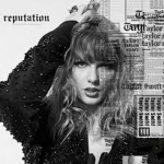 ~•REPUTATION Taylors version•~