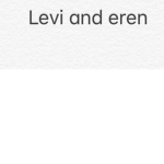 LEVI + EREN