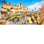 12 Gauge Military Force