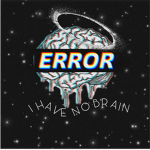 I have no brain!
