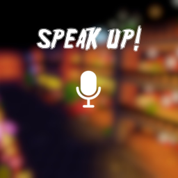 [🔊] Speak Up!