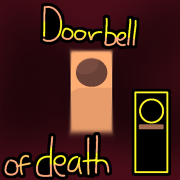 Doorbell of Death [PRE-ALPHA]