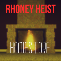 Rhoney Heist Homestore