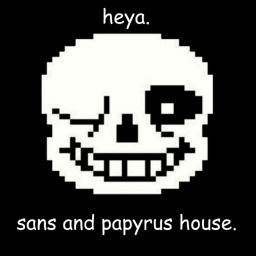 sans and Papyrus house! [Work in progress] [VIBE]