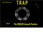 T.R.A.P (The ROBLOX Assault Position)