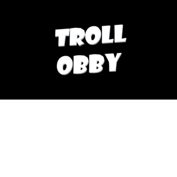 Troll obby