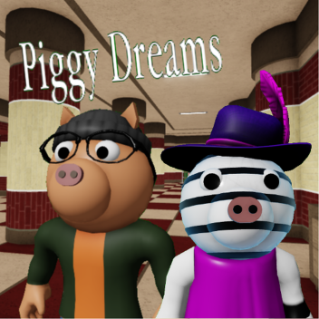 Piggy Dreams RP [Alpha]