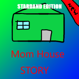 Mom House STORY
