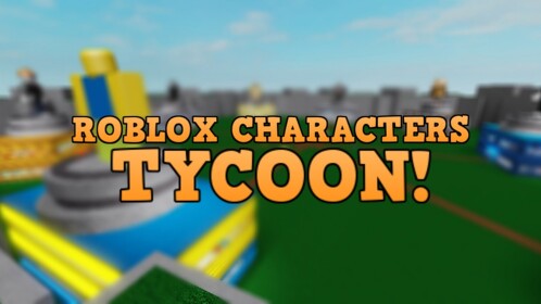 Roblox Karakterleri Tycoon! (ADMIN)