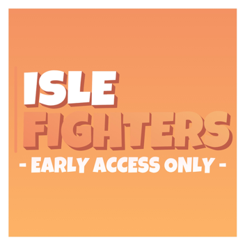 ISLE🌴FIGHTERS [Canceled]