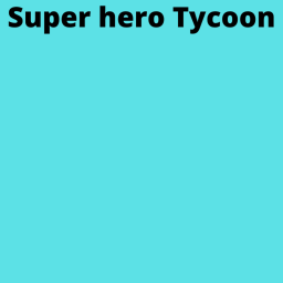 Super hero tycoon