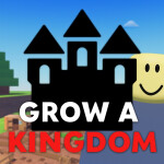 🏰Grow A Kingdom [ALPHA]