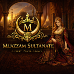 Muazzam Sultanate|•Luxury • Power • Legacy
