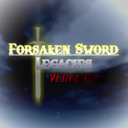 Forsaken Sword Legacies: Vengeance [TESTING]