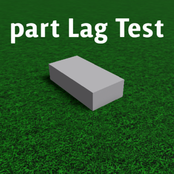Part Lag Test