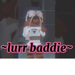 ~Lurrr Baddies~