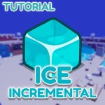 [📃TUTORIAL📃] Ice Incremental