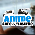 Anime Café & Theatre
