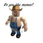 Do you like memes!