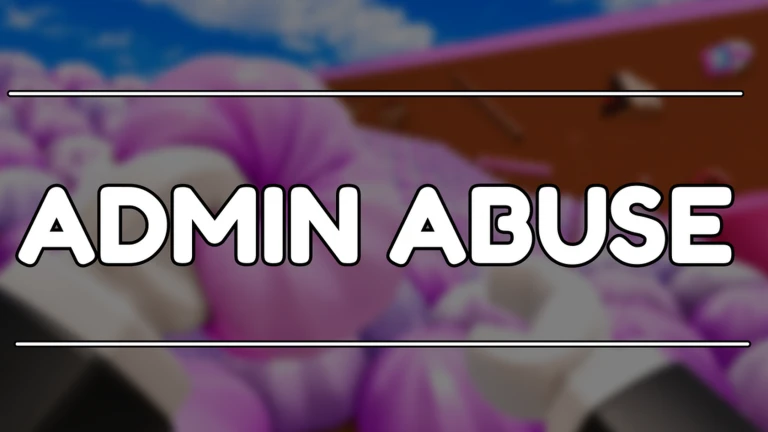 ADMIN ABUSE