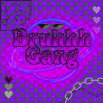 Bruhhh Gang