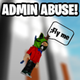 Admin Abuse!