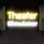 Theater Simulator (🎂YEAR END PARTY UPDATE📅)