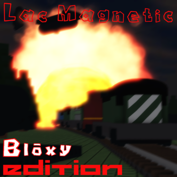 LAC magnetic train disaster [Bloxy edition]