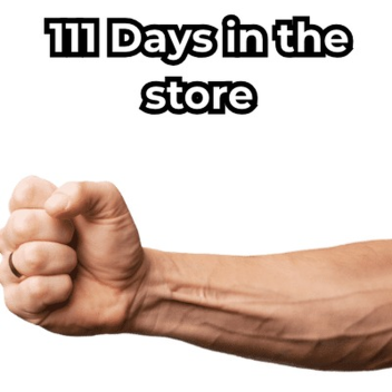 111 Days in the store