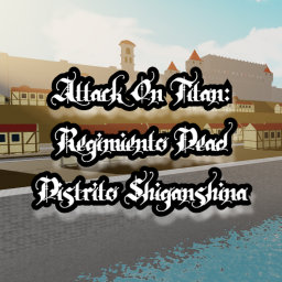 Attack on titan: Regimiento Dead [Shiganshina]