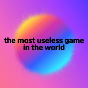 the most useless game in the world